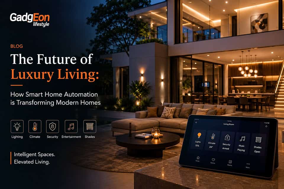 The Future of Luxury Living: How Smart HomeAutomation is Transforming Modern Homes
